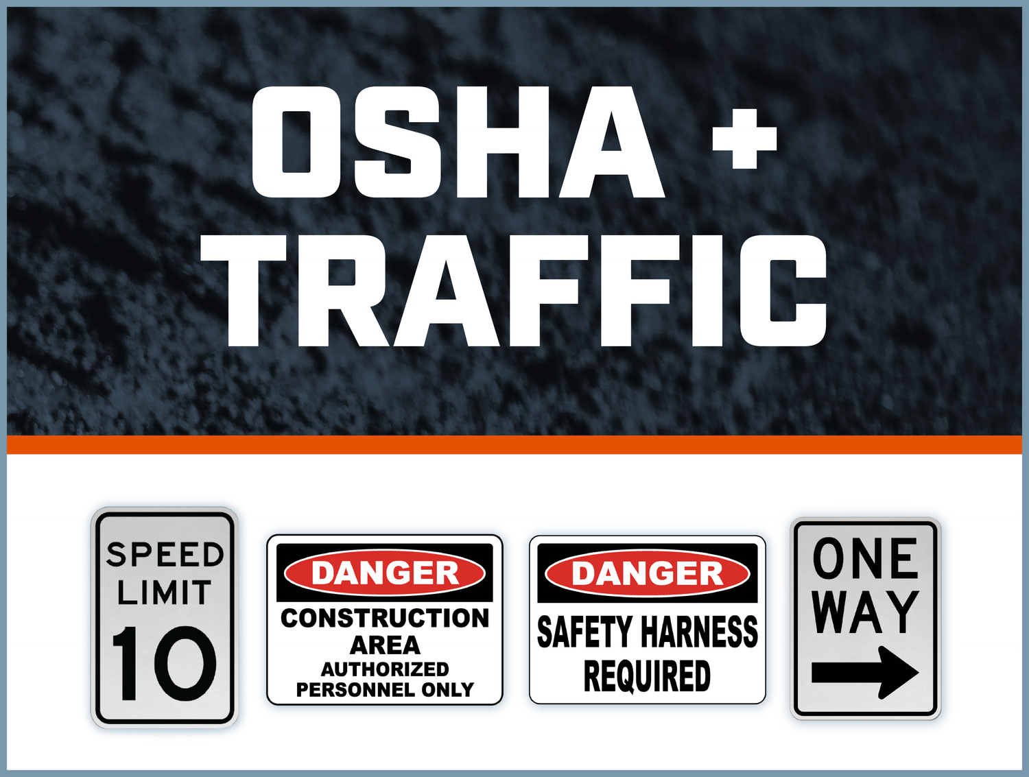 OSHA + TRAFFIC SIGNS