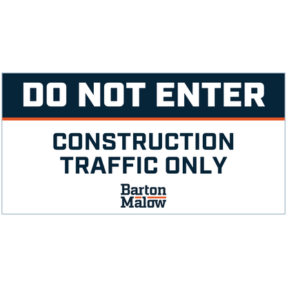 DO NOT ENTER: CONSTRUCTION TRAFFIC ONLY
