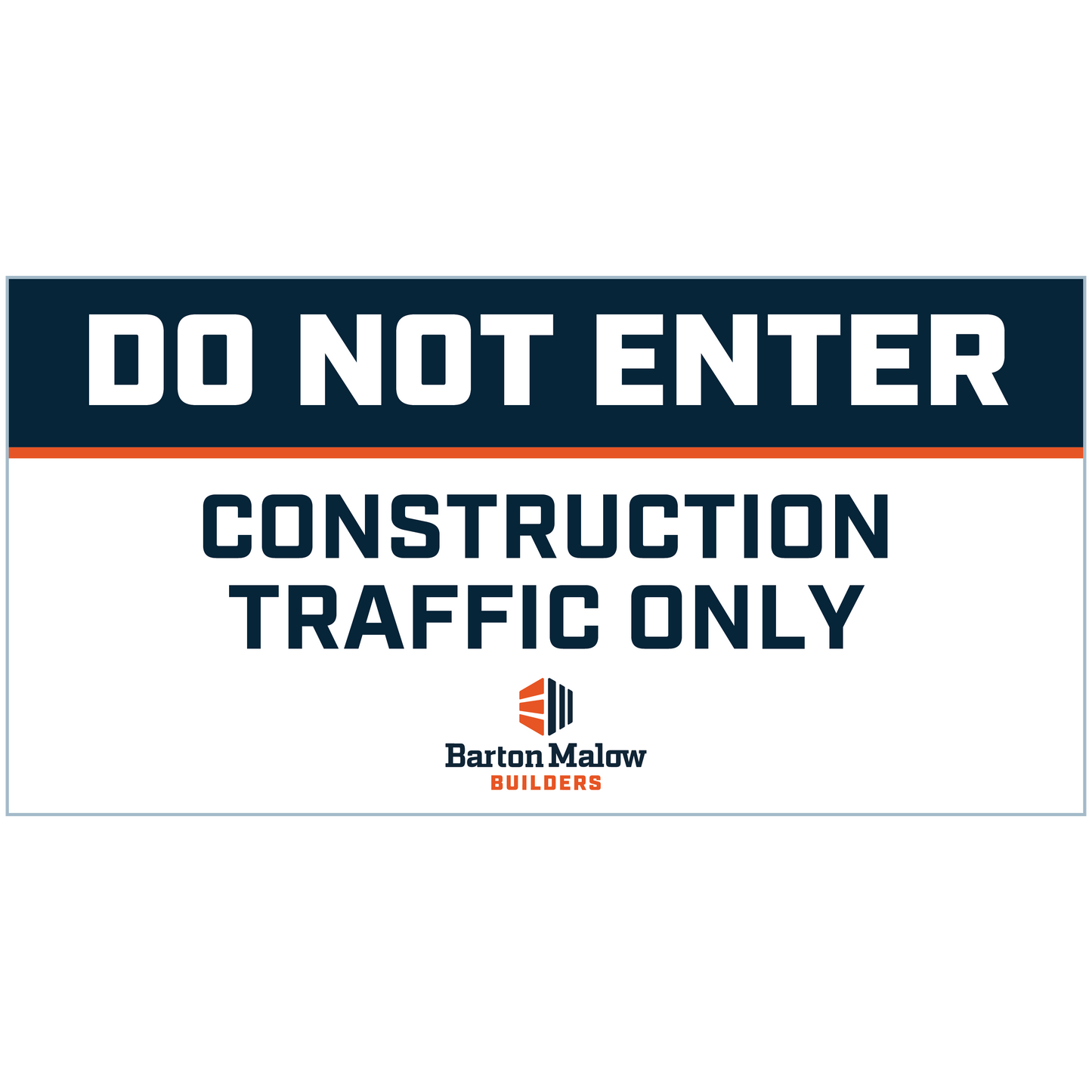 DO NOT ENTER: CONSTRUCTION TRAFFIC ONLY