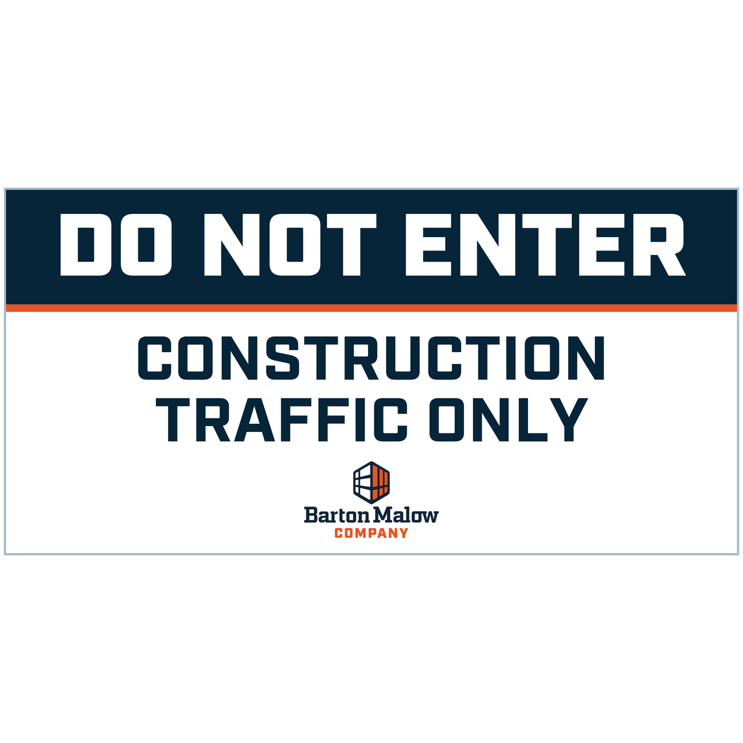 DO NOT ENTER: CONSTRUCTION TRAFFIC ONLY
