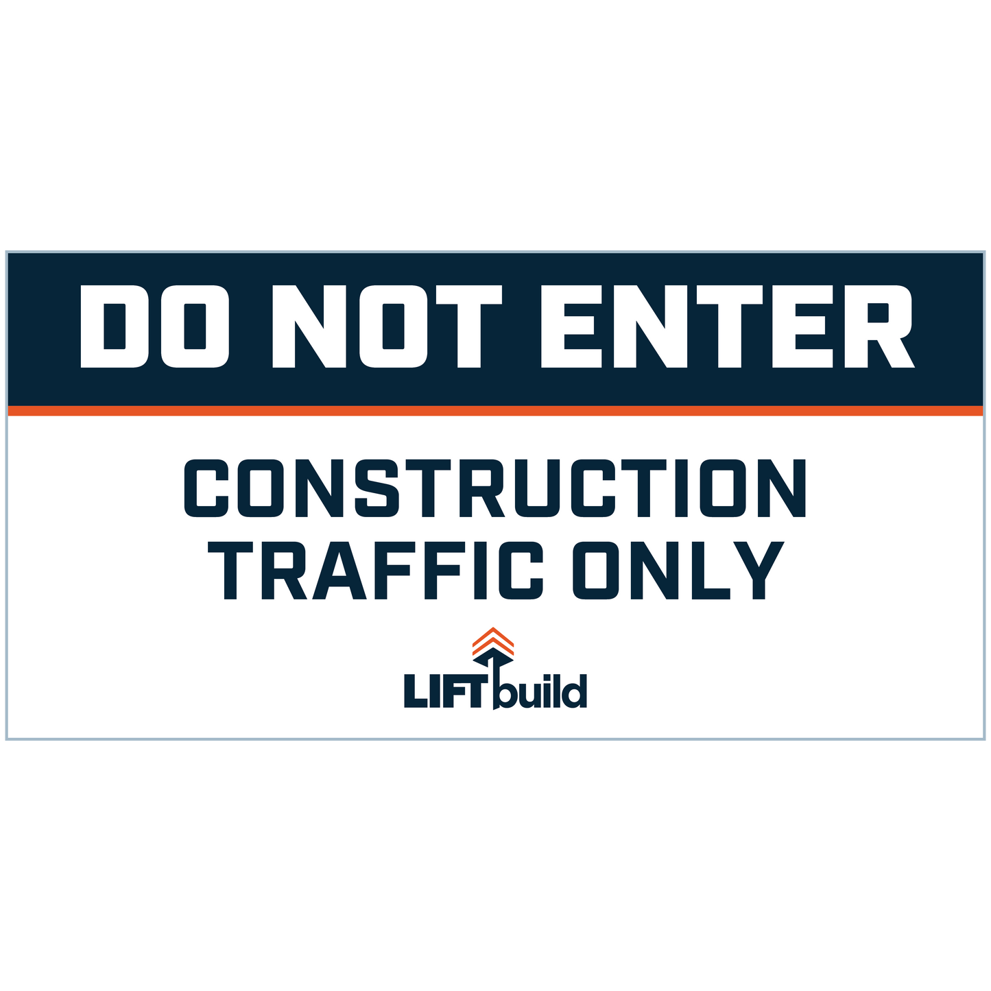 DO NOT ENTER: CONSTRUCTION TRAFFIC ONLY